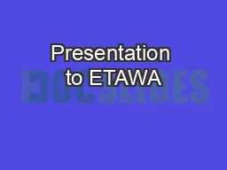 Presentation to ETAWA