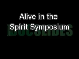 Alive in the Spirit Symposium