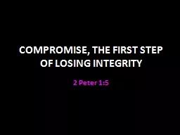 COMPROMISE, THE FIRST STEP OF LOSING INTEGRITY