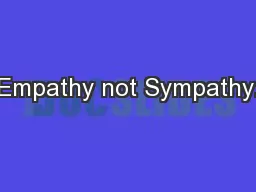 Empathy not Sympathy: