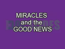 MIRACLES and the GOOD NEWS