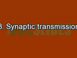 3. Synaptic transmission