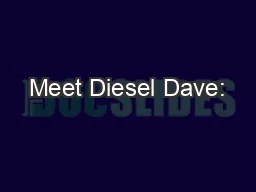 Meet Diesel Dave:
