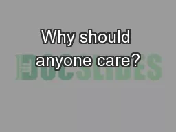 Why should anyone care?