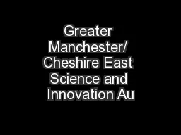 Greater Manchester/ Cheshire East Science and Innovation Au
