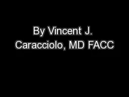 By Vincent J. Caracciolo, MD FACC