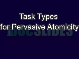 Task Types for Pervasive Atomicity