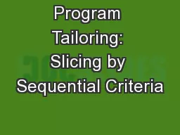 Program Tailoring: Slicing by Sequential Criteria