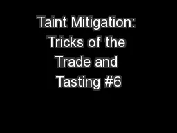 Taint Mitigation: Tricks of the Trade and Tasting #6