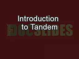 Introduction to Tandem