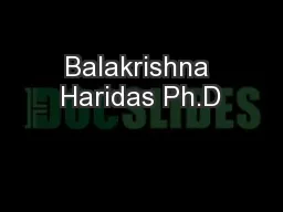 Balakrishna Haridas Ph.D