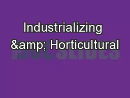 Industrializing & Horticultural
