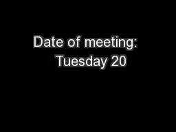 Date of meeting:  Tuesday 20