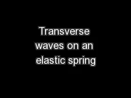 Transverse waves on an elastic spring