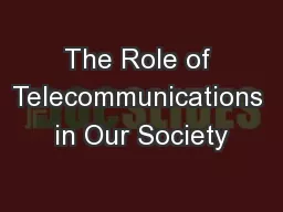 The Role of Telecommunications in Our Society