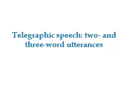 Telegraphic speech: two- and three-word utterances
