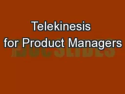 Telekinesis for Product Managers