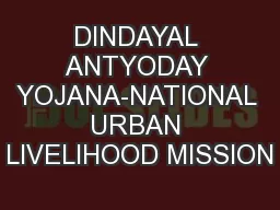 DINDAYAL ANTYODAY YOJANA-NATIONAL URBAN LIVELIHOOD MISSION