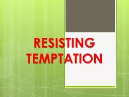 RESISTING TEMPTATION