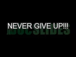 NEVER GIVE UP!!!