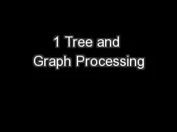 1 Tree and Graph Processing