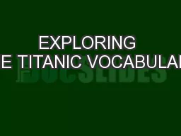 EXPLORING THE TITANIC VOCABULARY