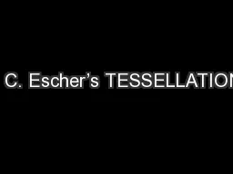 M. C. Escher’s TESSELLATIONS