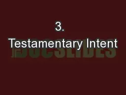 3.  Testamentary Intent