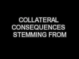COLLATERAL CONSEQUENCES STEMMING FROM