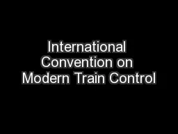 International Convention on Modern Train Control