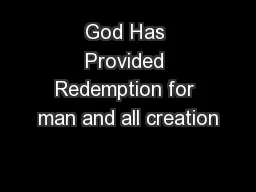 God Has Provided Redemption for man and all creation