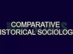 COMPARATIVE HISTORICAL SOCIOLOGY