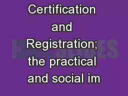 Certification and Registration; the practical and social im