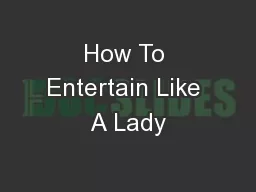 How To Entertain Like A Lady