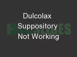 Dulcolax Suppository Not Working