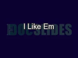 I Like Em