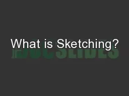 What is Sketching?