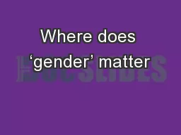 Where does ‘gender’ matter