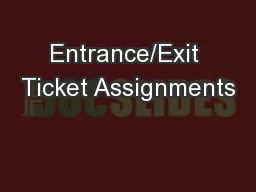 Entrance/Exit Ticket Assignments