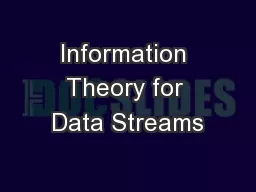 Information Theory for Data Streams