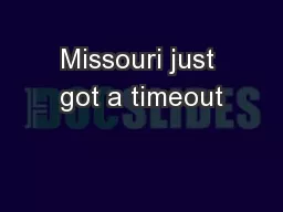 Missouri just got a timeout