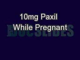10mg Paxil While Pregnant