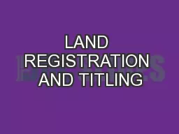 LAND REGISTRATION AND TITLING