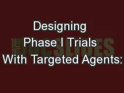 Designing Phase I Trials With Targeted Agents:
