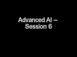 Advanced AI – Session 6