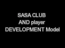 SASA CLUB AND player DEVELOPMENT Model
