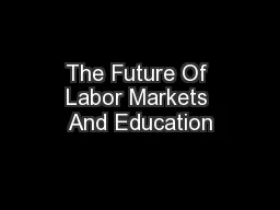The Future Of Labor Markets And Education