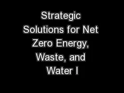 Strategic Solutions for Net Zero Energy, Waste, and Water I