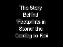 The Story Behind “Footprints in Stone: the Coming to Frui