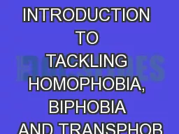 INTRODUCTION TO TACKLING HOMOPHOBIA, BIPHOBIA AND TRANSPHOB